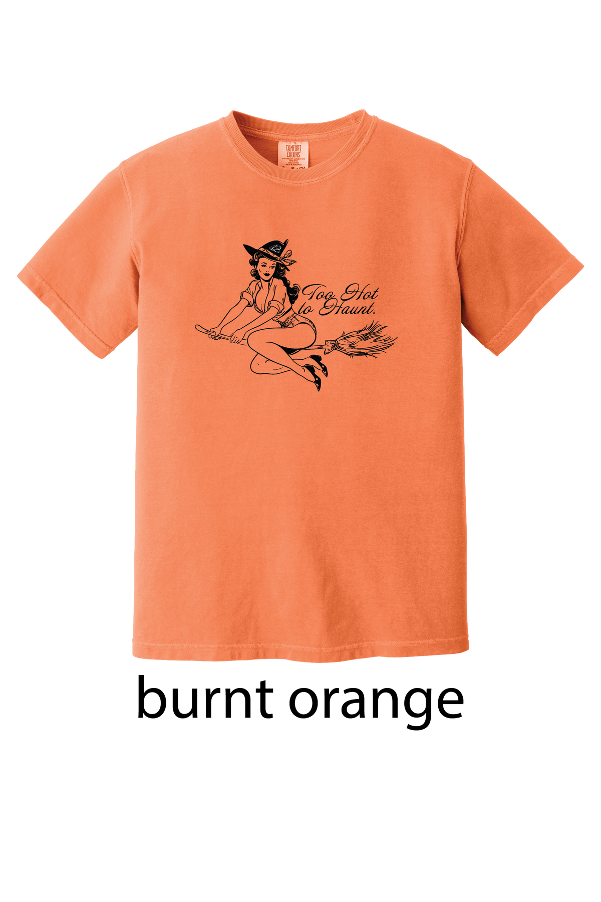 Too Hot to Haunt Comfort Colors T-Shirt